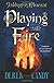 Playing with Fire
