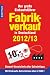 Fabrikverkauf in Deutschland - 2012/13: Der große Einkaufsführer mit Einkaufsgutscheinen im Wert von über 2 500 Euro