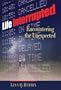Life Interrupted: Encountering the Unexpected