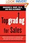 Topgrading for Sales: World-Class Methods to Interview, Hire, and Coach Top Sales Representatives