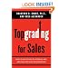 Topgrading for Sales: World-Class Methods to Interview, Hire, and Coach Top Sales Representatives