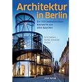 Architektur in Berlin: Die 500 bedeutendsten Bauwerke aus allen Epochen