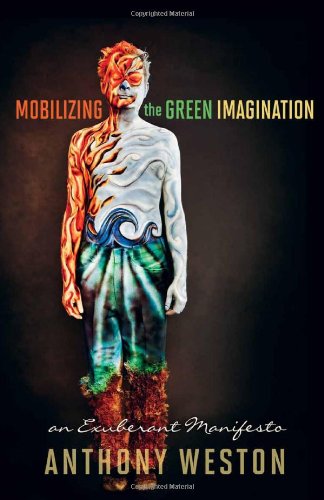 Mobilizing the Green Imagination: An Exuberant Manifesto
