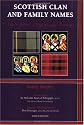 Scottish Clan and Family Names: Their Arms, Origins and Tartans