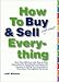 Books : How to Buy and Sell (Just About) Everything: More Than 550 Step-by-Step Instructions for Everything [Hardcover]