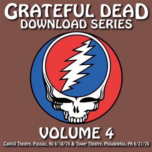 Grateful Dead Download Series Vol. 4: Capitol Theatre, Passaic, NJ, 6/18/76 & Tower Theatre, Philadelphia, PA, 6/21/76