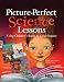 Picture-Perfect Science Lessons: Using Children's Books To Guide Inquiry; Grades 3-6 (PB186X)