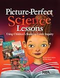 Picture-Perfect Science Lessons: Using Children's Books To Guide Inquiry; Grades 3-6