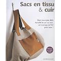 Sacs en tissu & cuir : Que vous ayez d�j� travaill� le cuir ou non, cet ouvrage est fait pour vous !