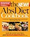 The New Abs Diet Cookbook: Hundreds of Delicious Meals That Automatically Strip Away Belly Fat!