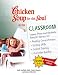 Chicken Soup for the Soul in the Classroom -Elementary Edition: Lesson Plans and Students' Favorite Stories for Reading Comprehension, Writing Skills, Critical Thinking, Character Building