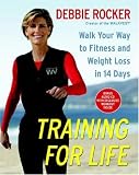  : Training for Life: Walk Your Way to Fitness and Weight Loss in 14 Days
