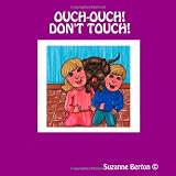 Ouch-Ouch! Don'T Touch!by Suzanne Berton