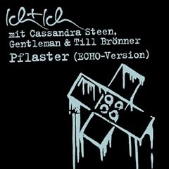 Pflaster (ECHO Version mit Cassandra Steen, Gentleman & Till Br�nner)