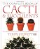 Complete Book of Cacti and Succulents