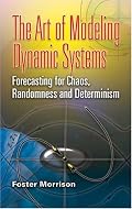 The Art of Modeling Dynamic Systems: Forecasting for Chaos, Randomness and Determinism (Dover Books on Mathematics)