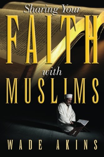 Sharing Your Faith With Muslims