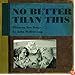 No Better Than This