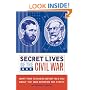 Secret Lives of the Civil War: What Your Teachers Never Told You About the War Between the States