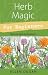 Herb Magic for Beginners (For Beginners (Llewellyn's))
