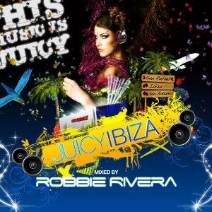 Robbie Rivera - Juicy Ibiza 2007 - Zortam Music