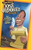 Primer libro de José Ordóñez a los aburridos: Una recopilación de sus historias y mejores chistes (Spanish Edition)