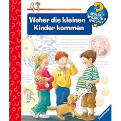 Woher die kleinen Kinder kommen (Wieso? Weshalb? Warum?)