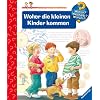 Woher die kleinen Kinder kommen (Wieso? Weshalb? Warum?)