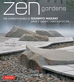 Zen Gardens: The Complete Works of Shunmyo Masuno, Japans Leading Garden Designer