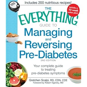 The Everything Guide to Managing and Reversing Pre-Diabetes: Your Complete Guide to Treating Pre-Diabetes Symptoms