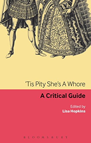 'Tis Pity She's A Whore: A critical guide (Continuum Renaissance Drama Guides)