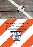 &Ouml;sterreich - Tschechien - Unser 20 - Jahrhundert: Begleitband zum wissenschaftlichen Rahmenprogramm der Nieder&ouml;sterreichischen Landesausstellung 2009 .. - Tschechien - geteilt - getrennt - vereint" - 