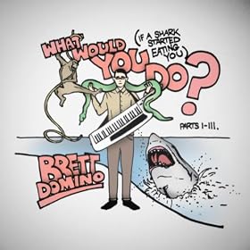 What Would You Do? (If A Shark Started Eating You).