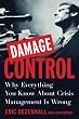 Damage Control: Why Everything You Know About Crisis Management Is Wrong