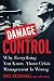 Damage Control: Why Everything You Know About Crisis Management Is Wrong