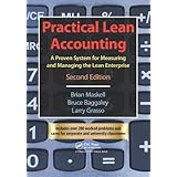 practical lean accounting a proven system for measuring and managing the lean enterprise second edition