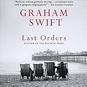 Last Orders | [Graham Swift]