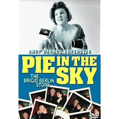 Pie in the Sky - The Brigid Berlin Story by 