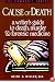 Cause of Death : A Writer's Guide to Death, Murder and Forensic Medicine (Howdunit Series)