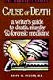 Cause of Death : A Writer's Guide to Death, Murder and Forensic Medicine (Howdunit Series)