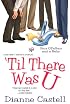 Til There Was U