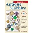 Collecting Antique Marbles: Identification and Price Guide by  Paul Baumann