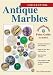 Collecting Antique Marbles: Identification & Price Guide
