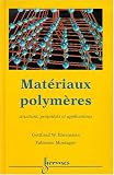Matériaux polymères : structure, propriétés et applications Matériaux polymères : structure, propriétés et applications