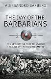 Books : Day of the Barbarians: The First Battle in the Fall of the Roman Empire