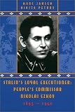 Review Hoover Institution Press,U.S.  / Stalin's Loyal Executioner: People's Commissar Nikolai Ezhov, 1895-1940