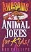 Awesome Animal Jokes for Kids! by Bob Phillips