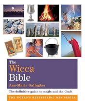 The Wicca Bible: The Definitive Guide to Magic and the Craft (Godsfield Bible)