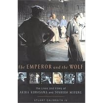 The Emperor and the Wolf: The Lives and Films of Akira Kurosawa and Toshiro Mifune