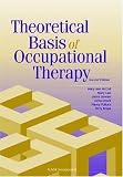 Theoretical Basis of Occupational Therapy: An Annotated Bibliography of Applied Theory in the Professional Literature (Theoretical Basis of Occupational Therapy)